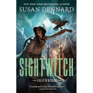 Sightwitch: A Tale of the Witchlands -- Susan Dennard